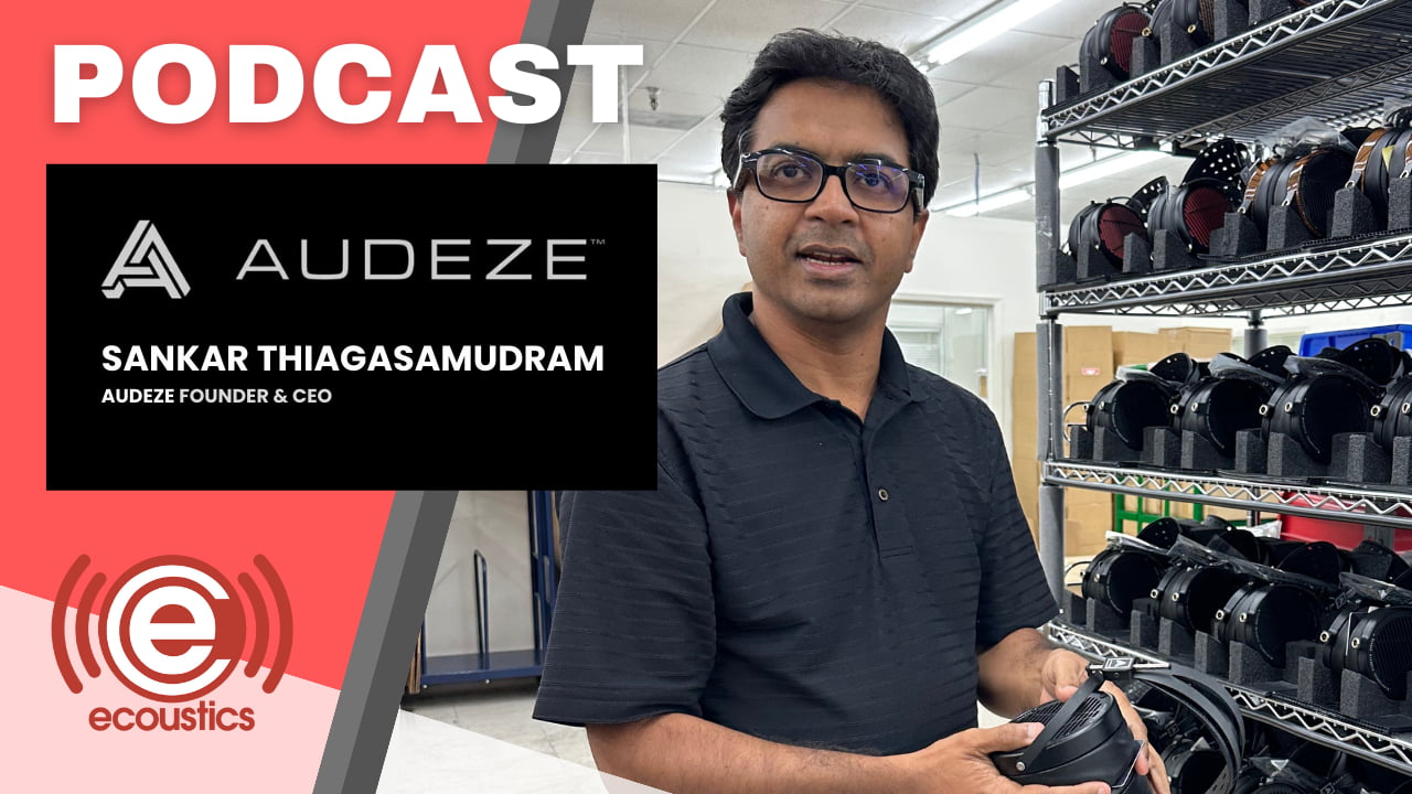 Podcast with Audeze Co-founder and CEO, Sankar Thiagasamundram
